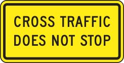 Intersection Warning Sign: Cross Traffic Does Not Stop