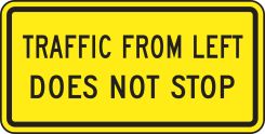 Intersection Warning Sign: Traffic From Left Does Not Stop