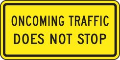 Intersection Warning Sign: Oncoming Traffic Does Not Stop