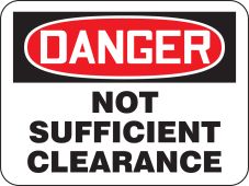 OSHA Danger Safety Sign: Not Sufficient Clearance