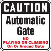 Caution Safety Sign: Automatic Gate - No Playing Or Climbing On Or Around Gate
