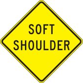 Surface & Driving Conditions Sign: Soft Shoulder