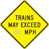 Semi-Custom Rail Sign: Trains May Exceed _ MPH