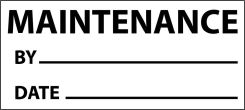MAINTENANCE BY & DATE LABEL
