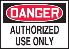 OSHA Danger Safety Label: Authorized Use Only