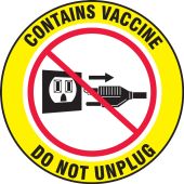 Safety Label: Contains Vaccine Do Not Unplug