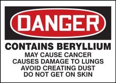 OSHA Danger Safety Label: Contains Beryllium - May Cause Cancer - Causes Damage To Lungs - Avoid Creating Dust - Do Not Get On Skin