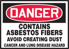OSHA Danger Safety Label: Contains Asbestos Fibers - Avoid Creating Dust - Cancer And Lung Disease Hazard