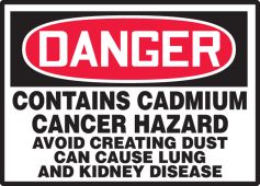OSHA Danger Safety Label: Contains Cadmium - Cancer Hazard - Avoid Creating Dust - Can Cause Lung And Kidney Disease