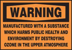 OSHA Warning Safety Label: Manufactured With A Substance Which Harms Public Health And Environment By Destroying Ozone In The Upper Atmosphere