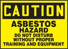 OSHA Caution Safety Label: Asbestos Hazard - Do Not Disturb Without Proper Training And Equipment