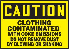 OSHA Caution Safety Label: Clothing Contaminated With Coke Emissions - Do Not Remove Dust By Blowing Or Shaking