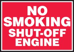 Safety Label: No Smoking Shut - Off Engine