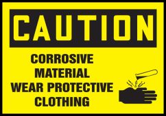 OSHA Caution Safety Label: Corrosive Material - Wear Protective Clothing