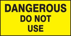 Safety Label: Dangerous - Do Not Use