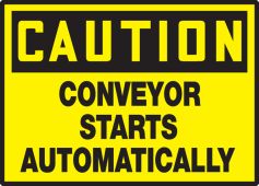 OSHA Caution Safety Label: Conveyor Starts Automatically