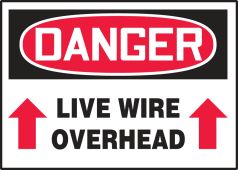 OSHA Danger Safety Label: Live Wire Overhead