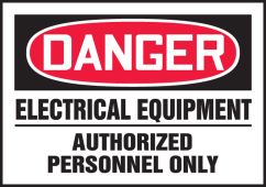 OSHA Danger Safety Label: Electrical Equipment - Authorized Personnel Only