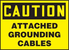 OSHA Caution Safety Label: Attached Grounding Cables