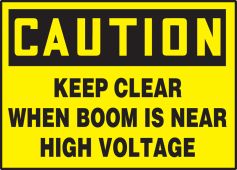 OSHA Caution Safety Label: Keep Clear When Boom Is Near High Voltage
