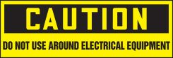 Safety Label:Caution - Do Not use Around Electrical Equipment
