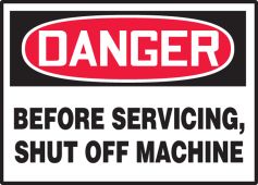 OSHA Danger Equipment Safety Label: Before Servicing, Shut Off Machine