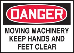 OSHA Danger Safety Label: Moving Machinery - Keep Hands And Feet Clear