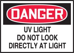OSHA Danger Safety Label: UV Light - Do Not Look Directly At Light