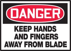 OSHA Danger Safety Label: Keep Hands And Fingers Away From Blade