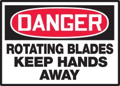 OSHA Danger Safety Label: Rotating Blades Keep Hands Away