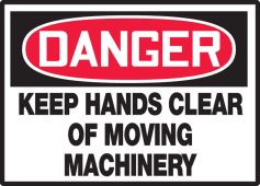 OSHA Danger Safety Label: Keep Hands Clear Of Moving Machinery