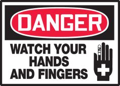 OSHA Danger Safety Label: Watch Your Hands And Fingers