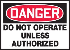 OSHA Danger Safety Label: Do Not Operate Unless Authorized