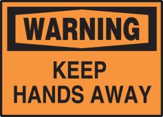 OSHA Warning Safety Label: Keep Hands Away