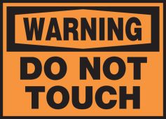 OSHA Warning Safety Label: Do Not Touch