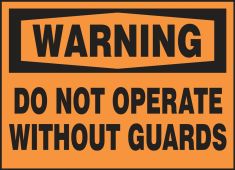 OSHA Warning Safety Label: Do Not Operate Without Guards