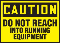 OSHA Caution Safety Label: Do Not Reach Into Running Equipment