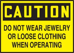 OSHA Caution Safety Label: Do Not Wear Jewelry Or Loose Clothing When Operating
