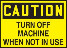 OSHA Caution Safety Label: Turn Off Machine When Not In Use