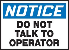 OSHA Notice Safety Label: Do Not Talk To Operator