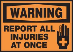 OSHA Warning Safety Label: Report All Injuries At Once