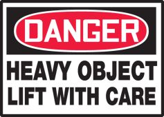 OSHA Danger Safety Label: Heavy Object Lift With Care