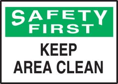 OSHA Safety First Safety Label: Keep Area Clean