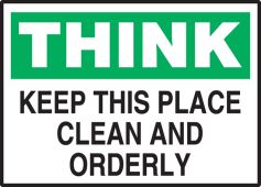 Think Safety Label: Keep This Place Clean And Orderly