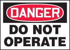 OSHA Danger Safety Label: Do Not Operate
