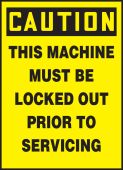 OSHA Caution Lockout/Tagout Label: This Machine Must Be Locked Out Prior To Servicing
