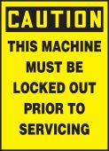 OSHA Caution Lockout/Tagout Label: This Machine Must Be Locked Out Prior To Servicing