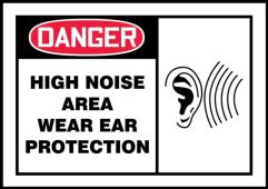 OSHA Danger Safety Label: High Noise Area - Wear Ear Protection