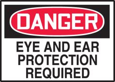 OSHA Danger Safety Label: Eye and Ear Protection Required