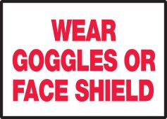 Safety Label: Wear Goggles or Face Shield